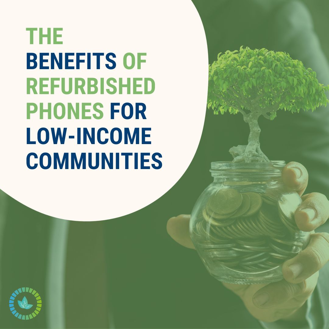 The Benefits of Refurbished Phones for Low-Income Communities