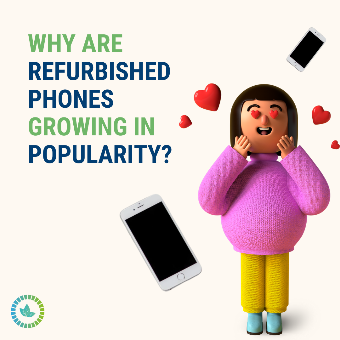 Why are refurbished phones growing in popularity?