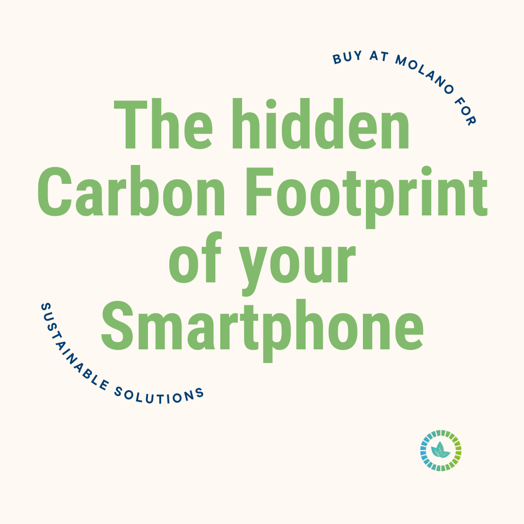 The hidden Carbon Footprint of your Smartphone