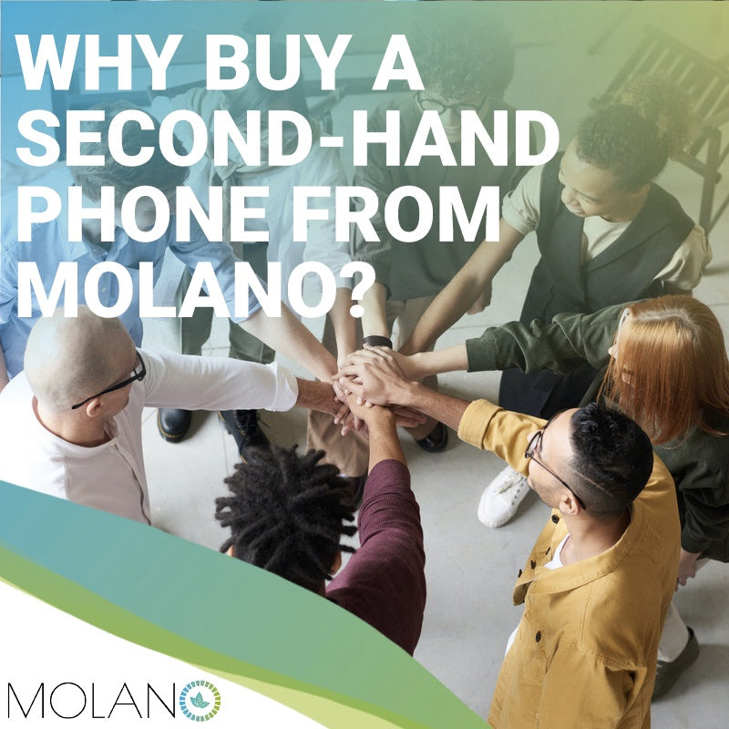 Why buy a second-hand phone from Molano?
